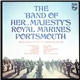 The Band Of HM Royal Marines Portsmouth - The Band Of Her Majesty's Royal Marines Portsmouth